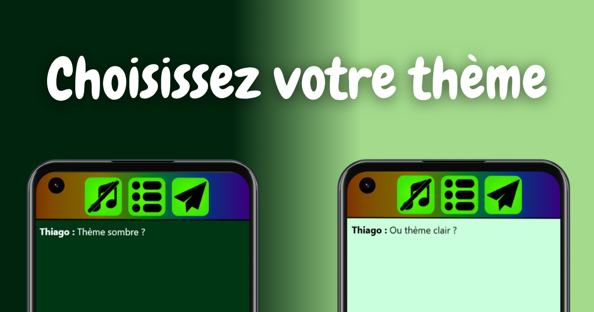Une image avec 2 smartphones en mode portrait, tout les deux sur ThiagoChat Next. Celui de gauche en thème sombre et celui de droite en thème clair.